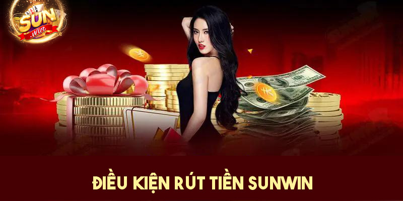 Điều kiện rút tiền Sunwin thành viên nên biết 